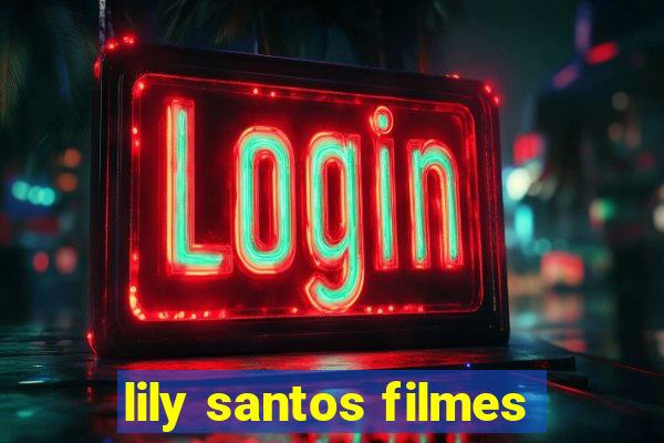 lily santos filmes